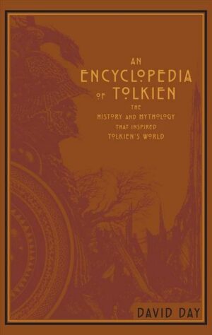 An Encyclopedia of Tolkien: The History and Mythology That Inspired Tolkien's World