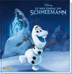 Disney Eiskönigin: Olaf: Es war einmal ein Schneemann ...