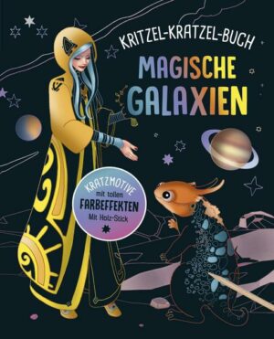 Magische Galaxien - Kritzel-Kratzel-Buch für Kinder ab 7 Jahren