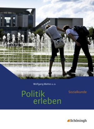 Politik erleben / Politik erleben - Sozialkunde - Stammausgabe