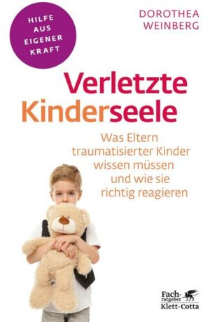 Verletzte Kinderseele (Fachratgeber Klett-Cotta)