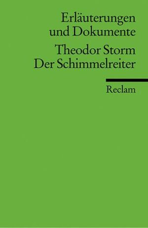 Erläuterungen und Dokumente zu Theodor Storm: Der Schimmelreiter