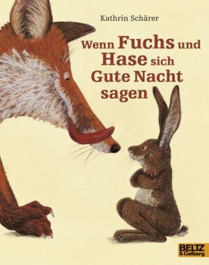 Wenn Fuchs und Hase sich Gute Nacht sagen