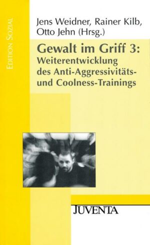 Gewalt im Griff 3: Weiterentwicklung des Anti-Aggressivitäts- und Coolness-Trainings