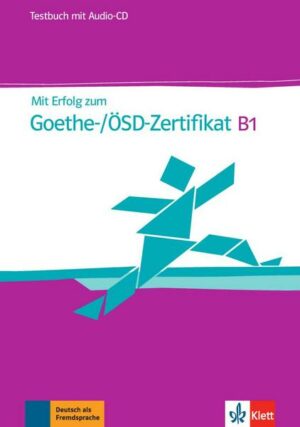 Mit Erfolg zum Goethe-/ÖSD-Zertifikat B1