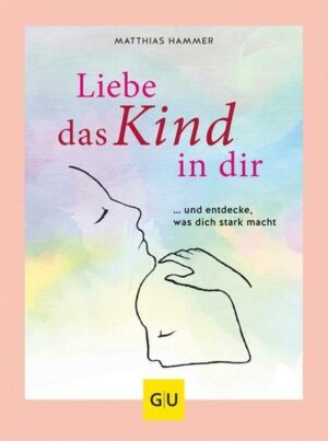 Liebe das Kind in Dir