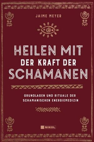 Heilen mit der Kraft der Schamanen