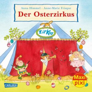 Maxi Pixi 347: Der Osterzirkus