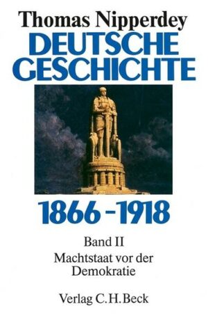 Deutsche Geschichte 1866 - 1918. Bd. II