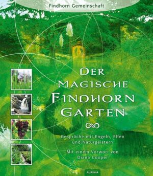 Der magische Findhorn-Garten