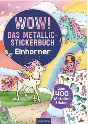 WOW! Das Metallic-Stickerbuch – Einhörner