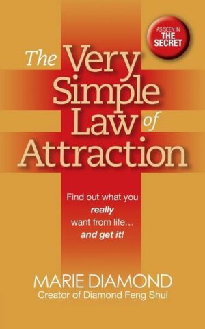 The Very Simple Law of Attraction: Find Out What You Really Want from Life . . . and Get It!: Find Out What You Really Want from Life . . . and Get It