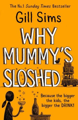 Why Mummy's Sloshed