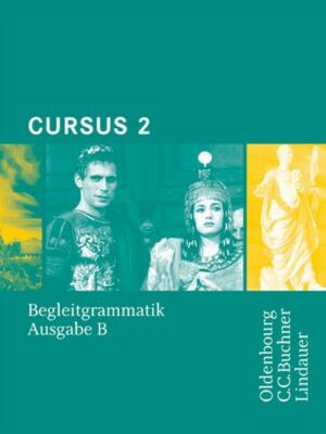 Cursus - Ausgabe B. Unterrichtswerk für Latein / Cursus B Begleitgrammatik 2