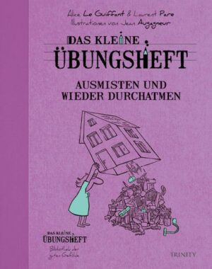 Das kleine Übungsheft - Ausmisten und wieder durchatmen