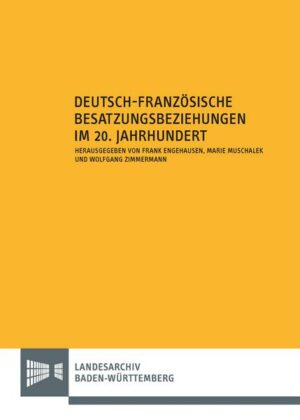 Deutsch-französische Besatzungsbeziehungen im 20. Jahrhundert