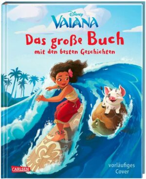 Disney - Das groooße Buch mit den besten Geschichten: Vaiana