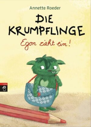 Egon zieht ein! / Die Krumpflinge Bd.1