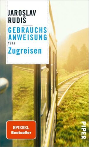 Gebrauchsanweisung fürs Zugreisen