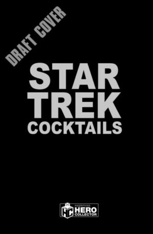 Star Trek Cocktails: A Stellar Compendium