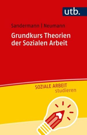 Grundkurs Theorien der Sozialen Arbeit