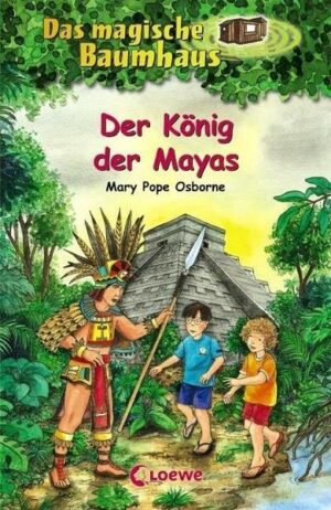 Der König der Mayas / Das magische Baumhaus Bd.51