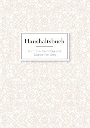 Das Haushaltsbuch zum Eintragen - Geld sparen mit dem Budget Planner und Finanzbuch für den Haushalt - Mein Budget Book und Haushaltsplaner