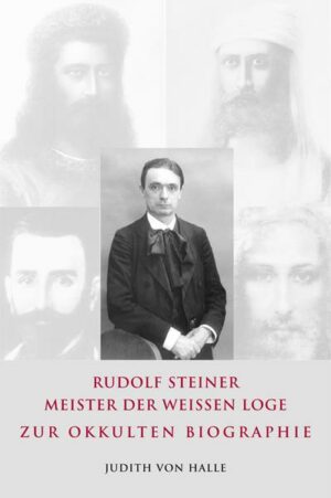 Rudolf Steiner – Meister der weißen Loge