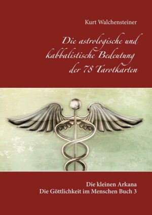 Die astrologische und kabbalistische Bedeutung der 78 Tarotkarten