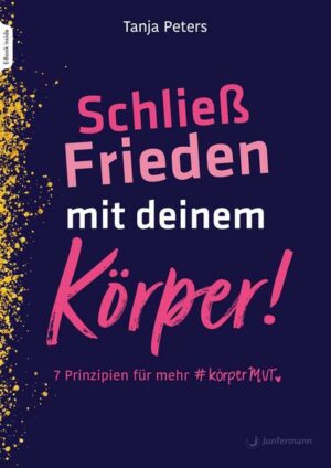 Schließe Frieden mit deinem Körper