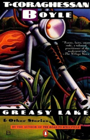 Greasy Lake & Other Stories