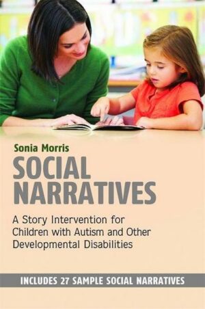 Social Narratives: A Story Intervention for Children with Autism and Other Developmental Disabilities