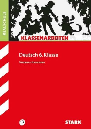 STARK Klassenarbeiten Realschule - Deutsch 6. Klasse