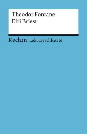 Lektüreschlüssel zu Theodor Fontane: Effi Briest