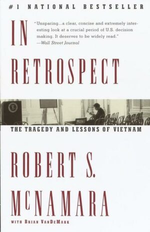 In Retrospect: The Tragedy and Lessons of Vietnam