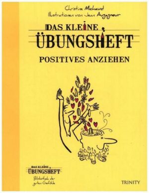 Das kleine Übungsheft - Positives anziehen