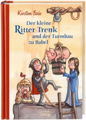 Der kleine Ritter Trenk und der Turmbau zu Babel / Der kleine Ritter Trenk Bd.6