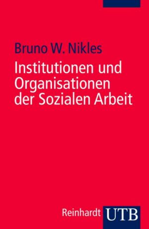 Institutionen und Organisationen der Sozialen Arbeit