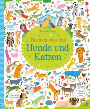 Tierisch was los! Hunde und Katzen