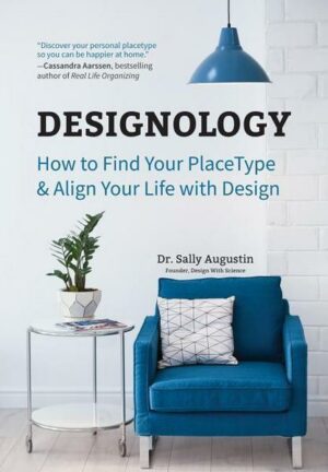 Designology: How to Find Your Placetype and Align Your Life with Design (Residential Interior Design