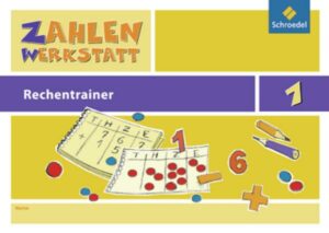 Zahlenwerkstatt - Rechentrainer / Rechentrainer 1