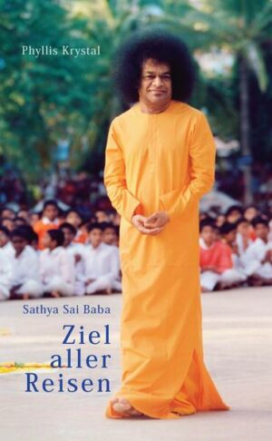 Sathya Sai Baba – Ziel aller Reisen