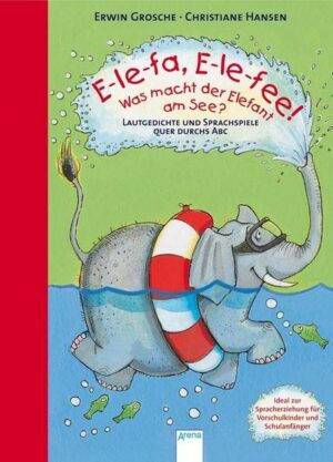 E-le-fa. E-le-fee! Was macht der Elefant am See