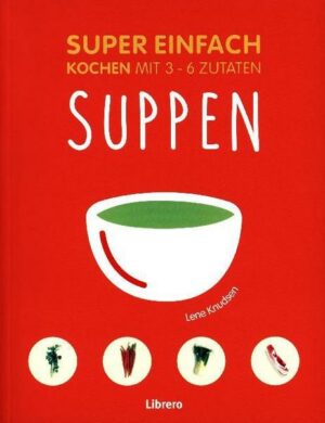 Super Einfach - Suppen