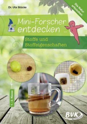 Mini-Forscher entdecken: Stoffe und Stoffeigenschaften