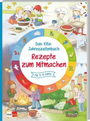 Das Kita-Jahreszeitenbuch: Rezepte zum Mitmachen