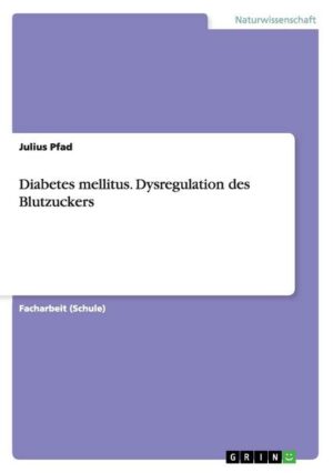 Diabetes mellitus. Dysregulation des Blutzuckers