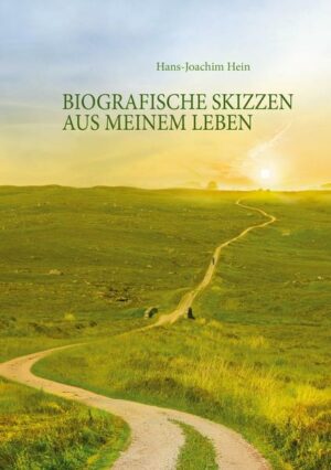 Biografische Skizzen aus meinem Leben