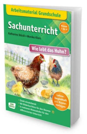 Arbeitsmaterial Grundschule. Sachunterricht. Wie lebt das Huhn?