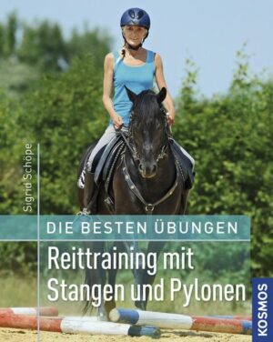 Die besten Übungen - Reittraining mit Stangen und Pylonen